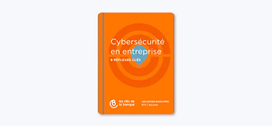 Les réflexes cybersécurité en entreprise